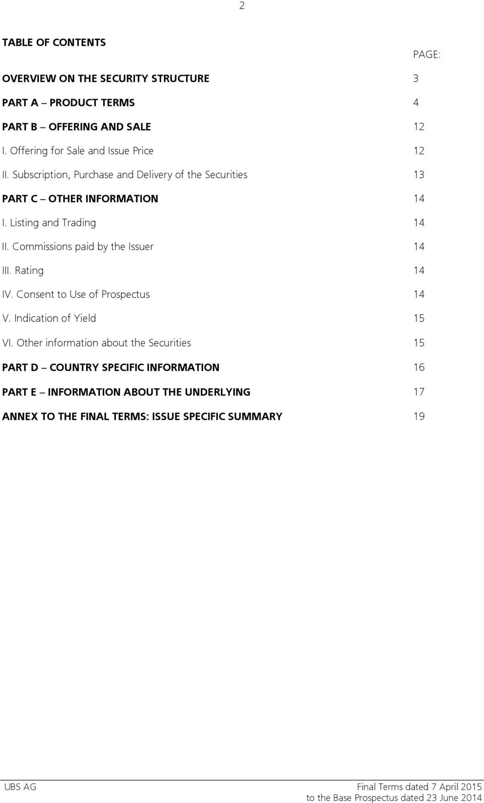 Listing and Trading 14 II. Commissions paid by the Issuer 14 III. Rating 14 IV. Consent to Use of Prospectus 14 V. Indication of Yield 15 VI.