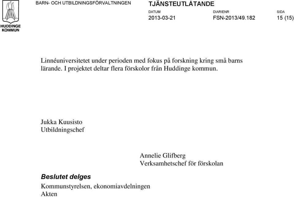 I projektet deltar flera förskolor från Huddinge kommun.