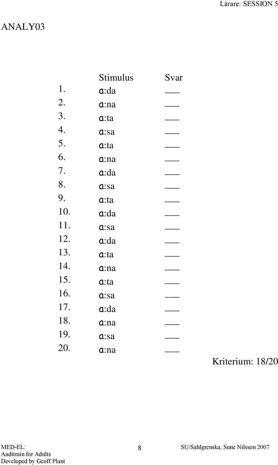 a:da 11. a:sa 12. a:da 13. a:ta 14. a:na 15. a:ta 16.