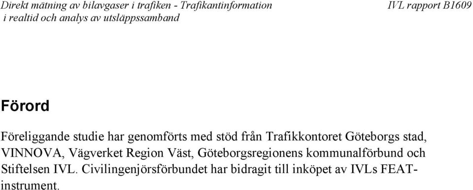 Väst, Göteborgsregionens kommunalförbund och Stiftelsen IVL.