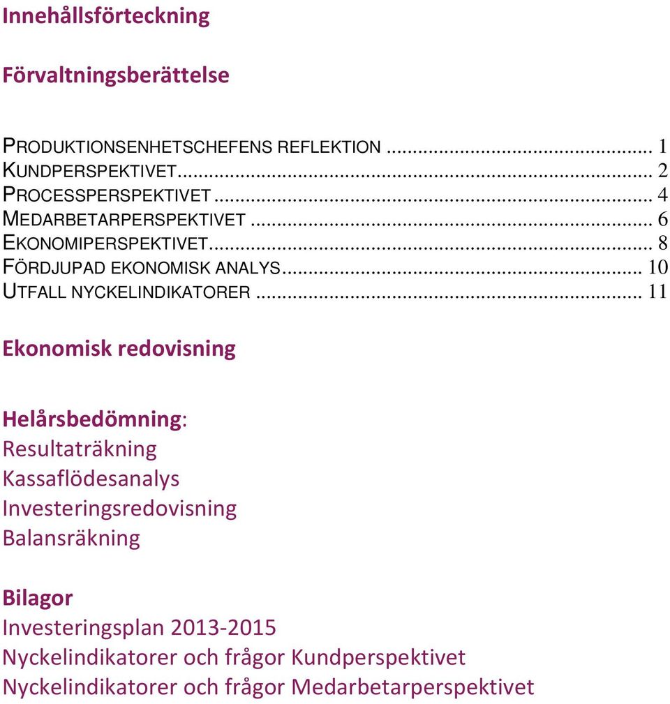 .. 10 UTFALL NYCKELINDIKATORER.