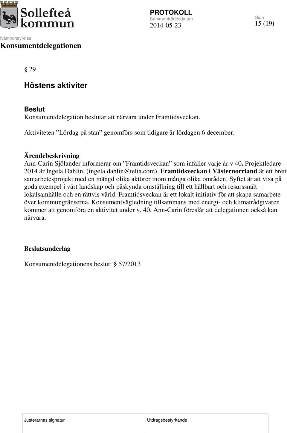 Framtidsveckan i Västernorrland är ett brett samarbetesprojekt med en mängd olika aktörer inom många olika områden.