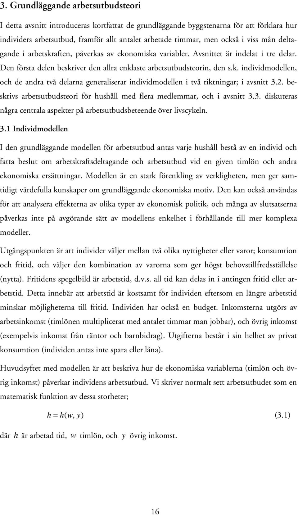 2. beskrivs arbetsutbudsteori för hushåll med flera medlemmar, och i avsnitt 3.