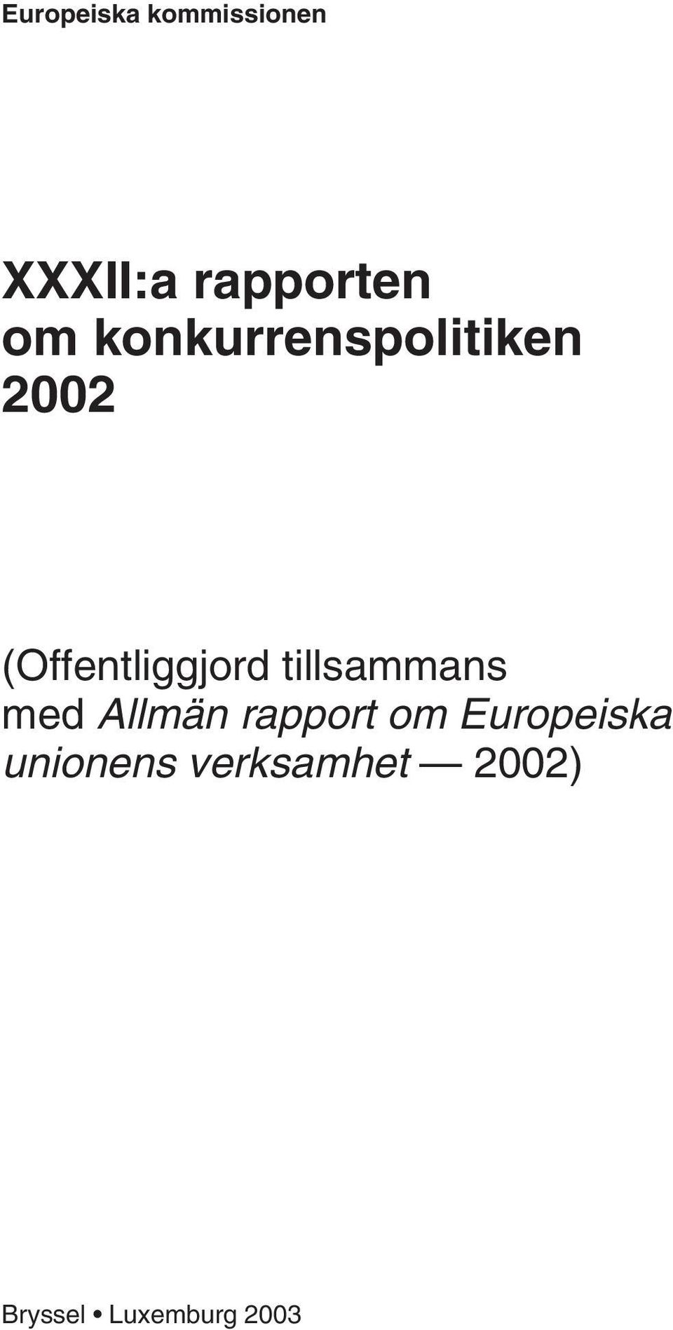 tillsammans med Allmän rapport om Europeiska