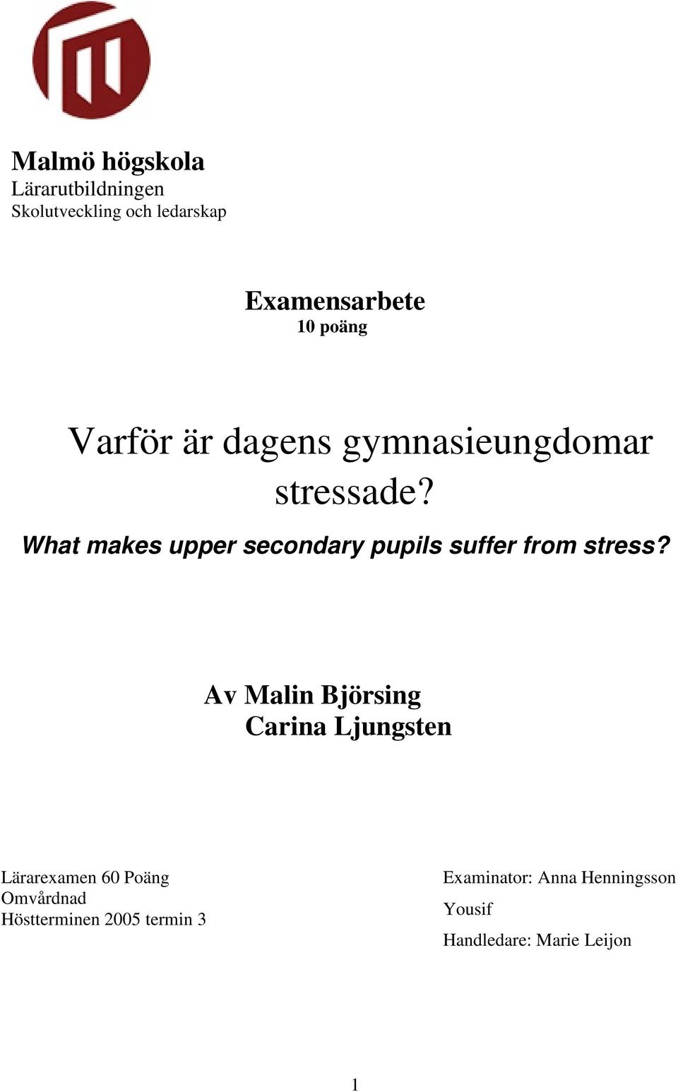 What makes upper secondary pupils suffer from stress?