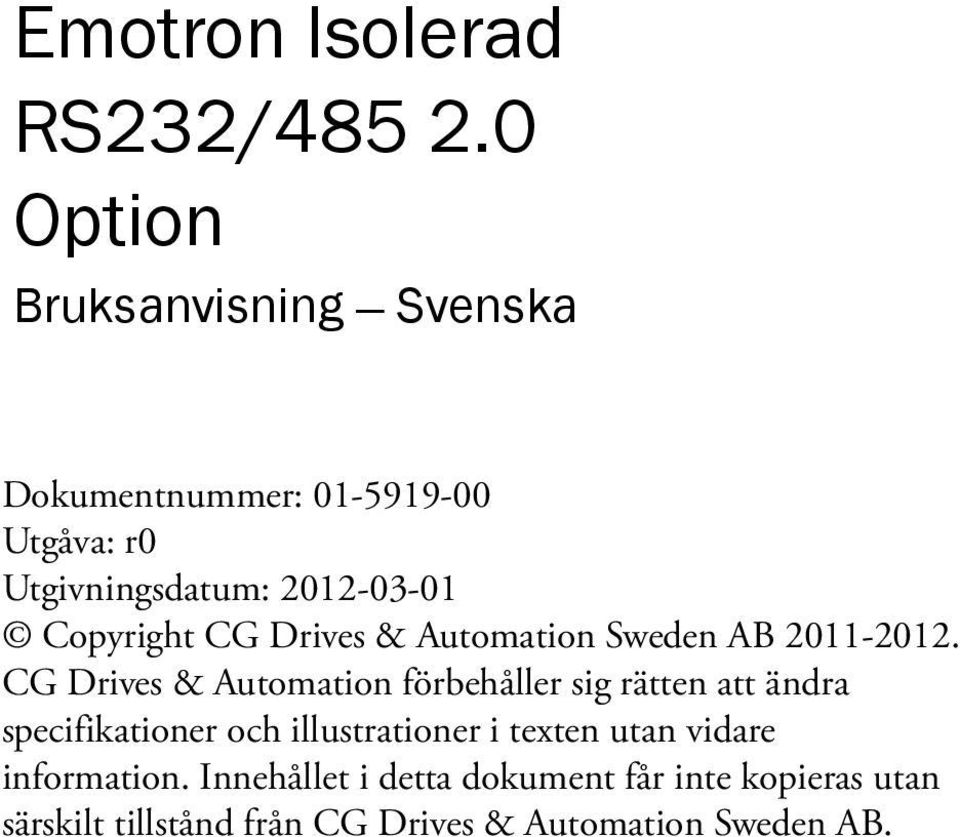 Copyright CG Drives & Automation Sweden AB 2011-2012.