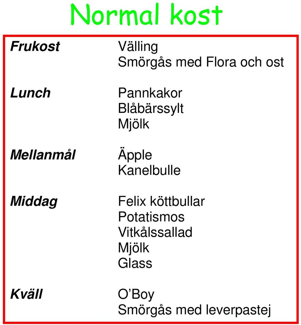 Kväll Äpple Kanelbulle Felix köttbullar Potatismos