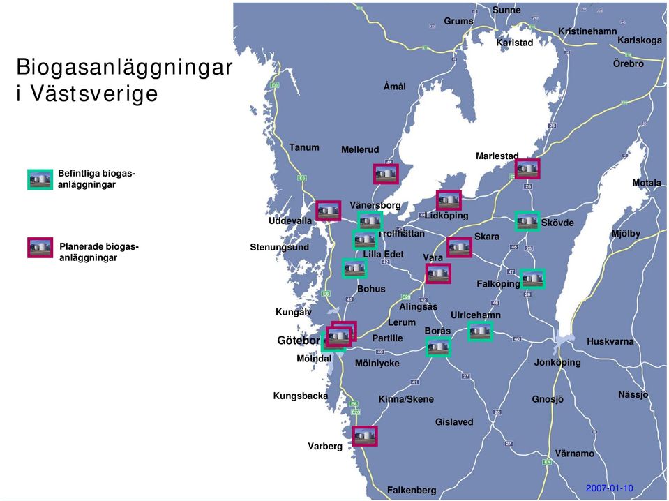 Trollhättan Lilla Edet Vara Skara Skövde Mjölby Bohus Falköping Kungälv Göteborg Lerum Partille Alingsås Borås