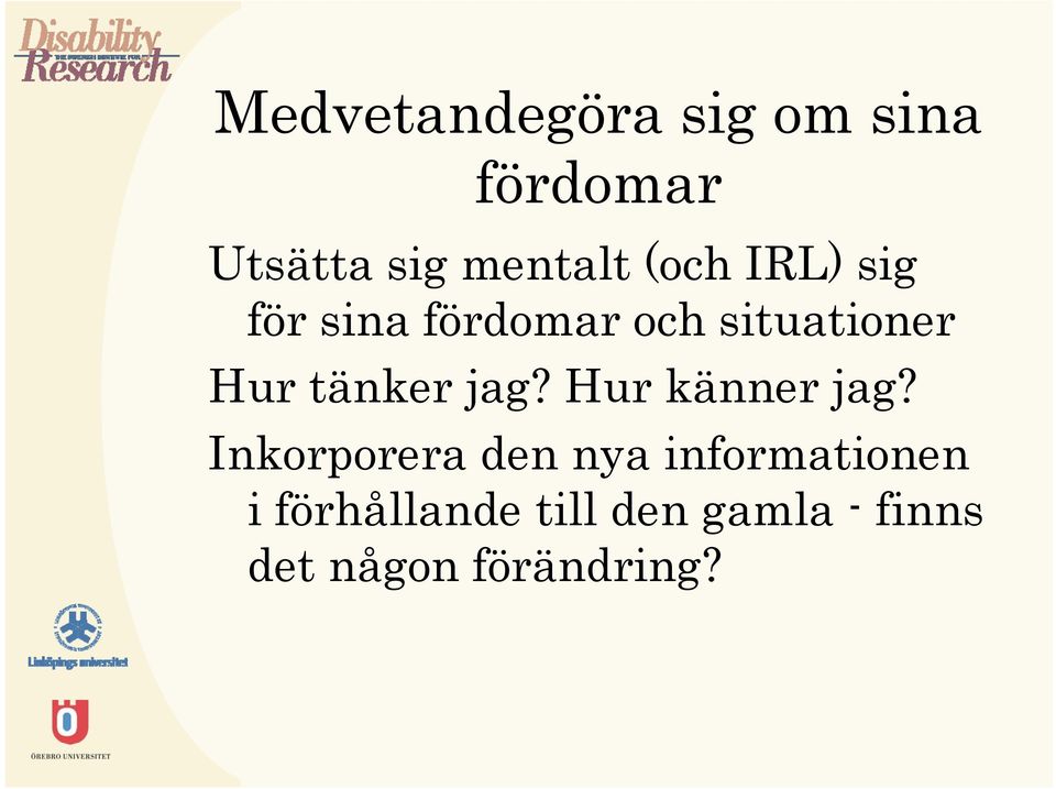 tänker jag? Hur känner jag?