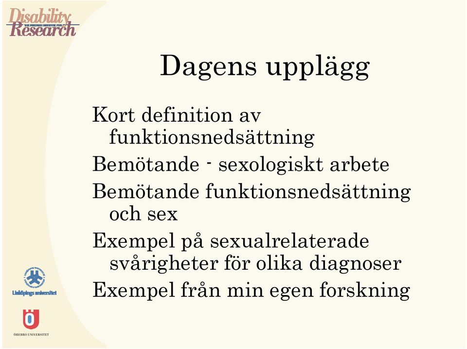 Bemötande funktionsnedsättning och sex Exempel på