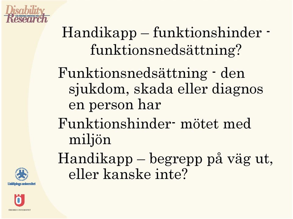 diagnos en person har Funktionshinder- mötet med