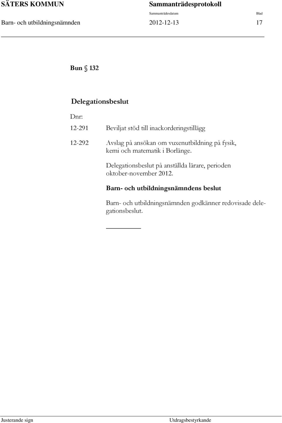 kemi och matematik i Borlänge. Delegationsbeslut på anställda lärare, perioden oktober-november 2012.