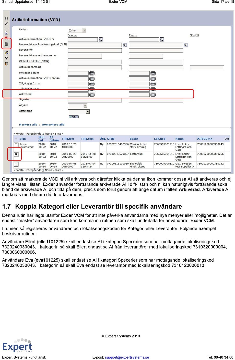 Arkiverade AI markeras med datum då de arkiverades. 1.