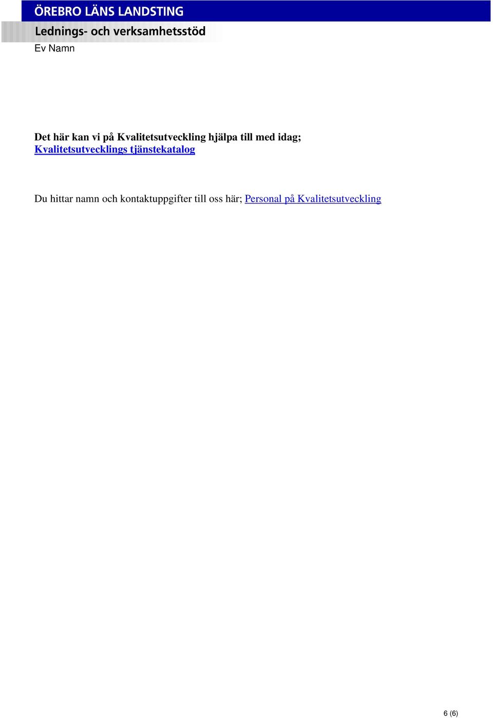 tjänstekatalog Du hittar namn och