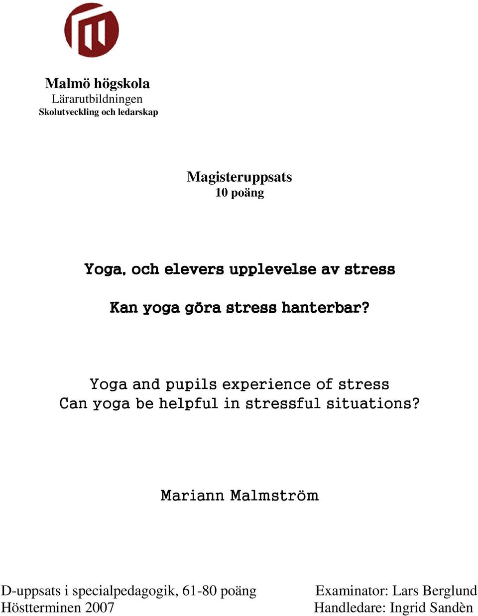 Yoga and pupils experience of stress Can yoga be helpful in stressful situations?