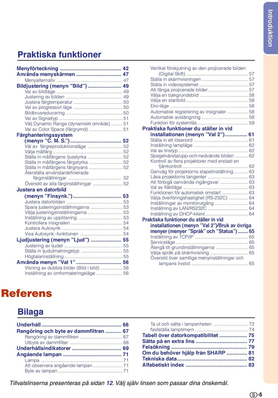 .. 51 Färghanteringssystem (menyn C. M. S. )... 52 Väl av färgreproduktionsläge... 52 Välja målfärg... 52 Ställa in målfärgens ljusstyrka... 52 Ställa in målfärgens färgstyrka.