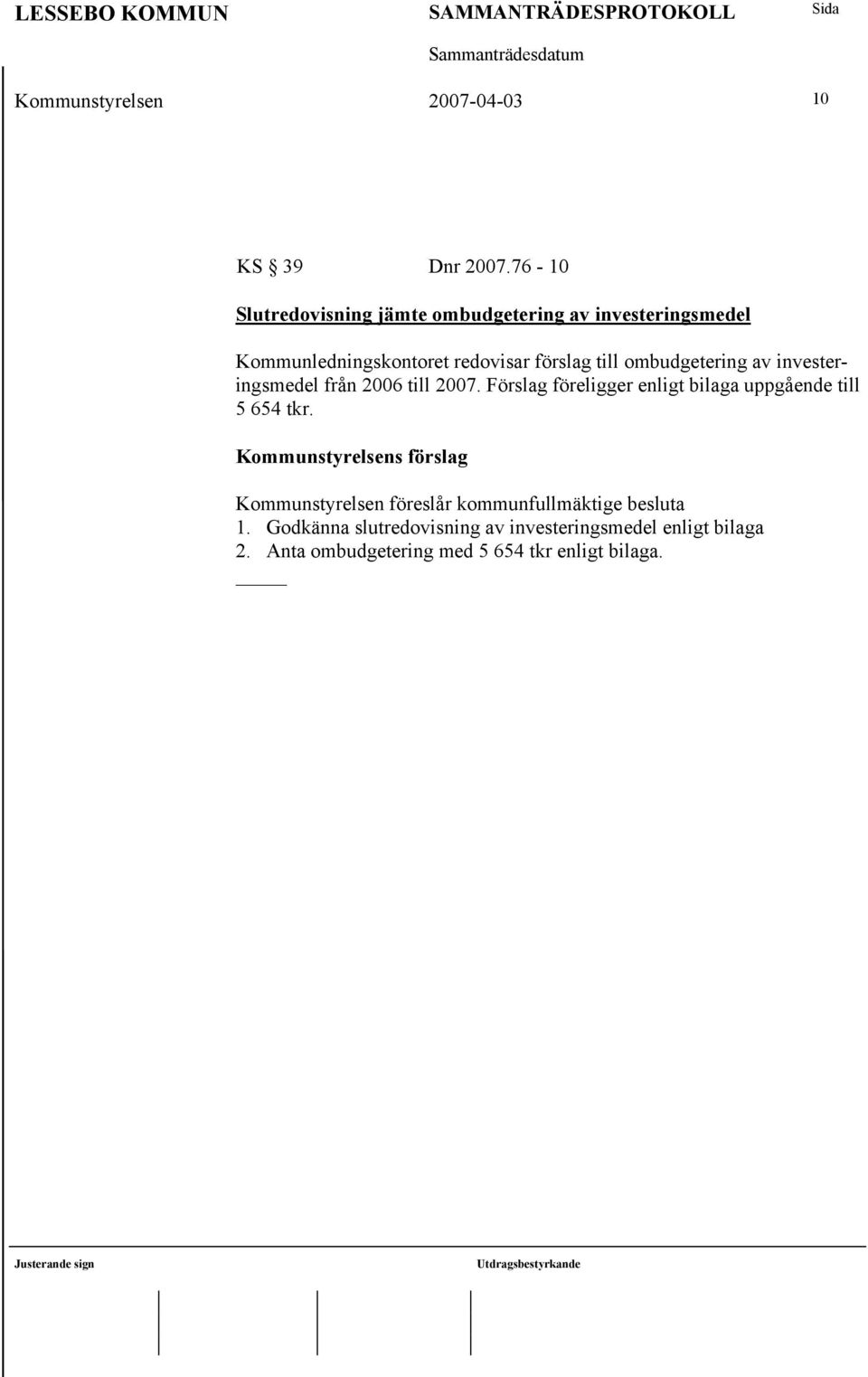 ombudgetering av investeringsmedel från 2006 till 2007.