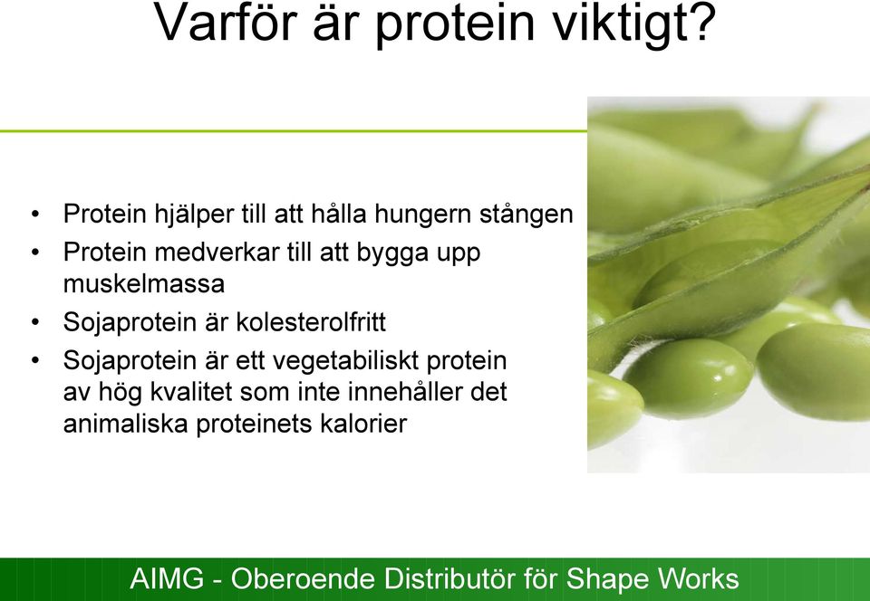 till att bygga upp muskelmassa Sojaprotein är kolesterolfritt