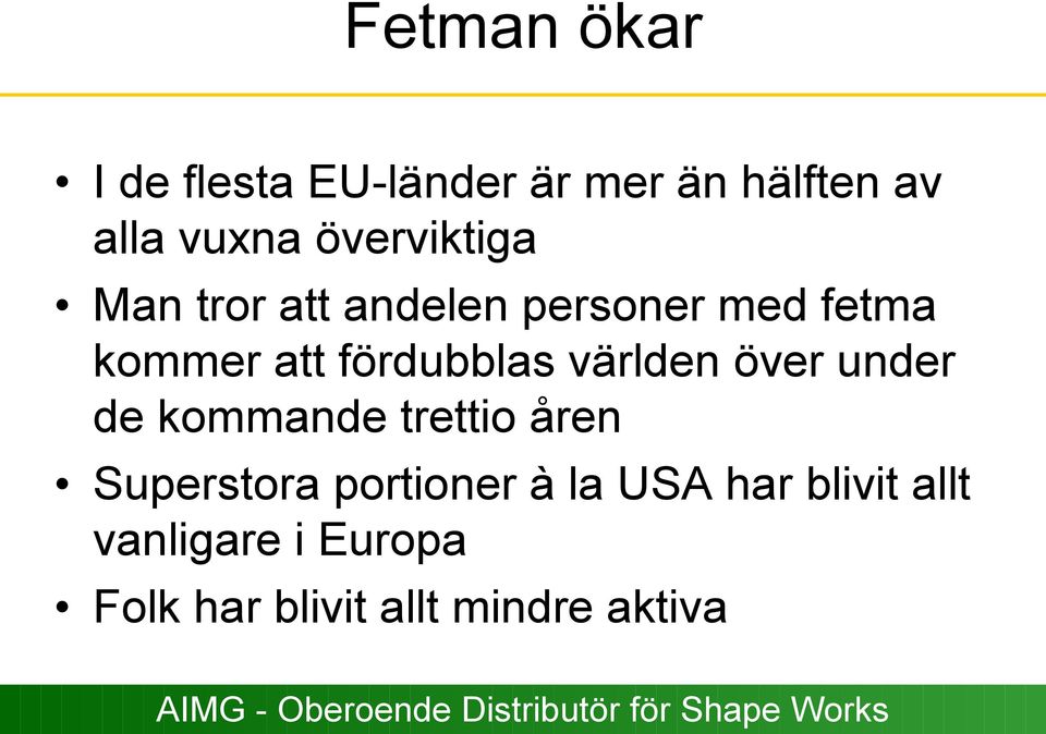 fördubblas världen över under de kommande trettio åren Superstora