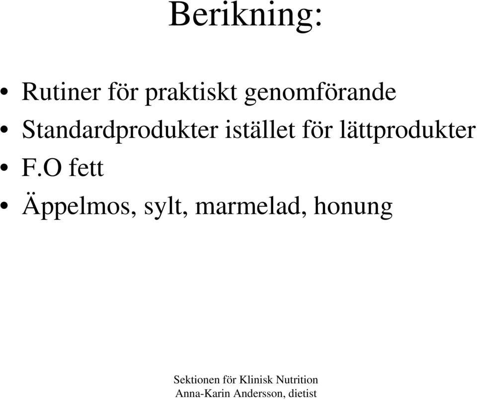 istället för lättprodukter F.