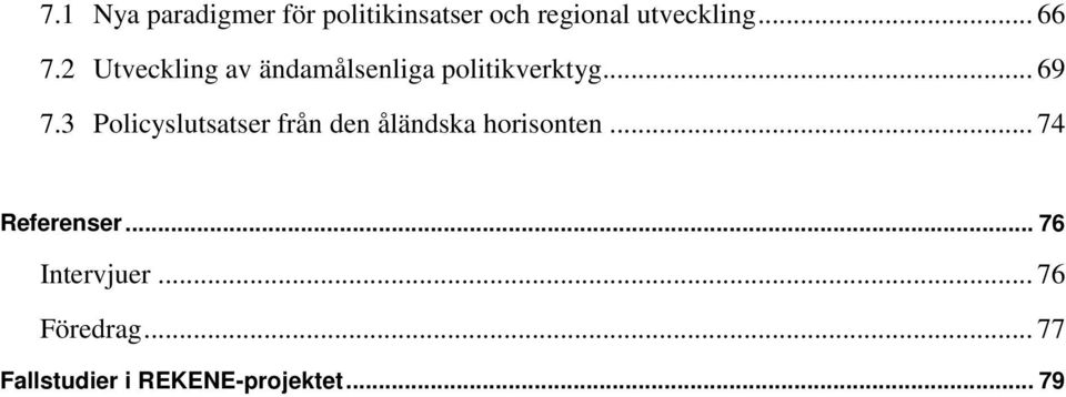3 Policyslutsatser från den åländska horisonten... 74 Referenser.