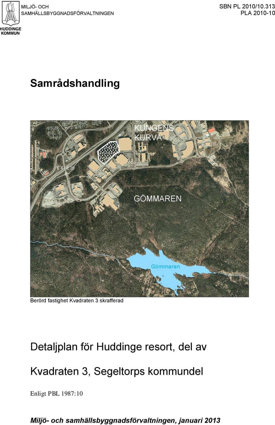 skrafferad Detaljplan för Huddinge resort, del av Kvadraten 3,