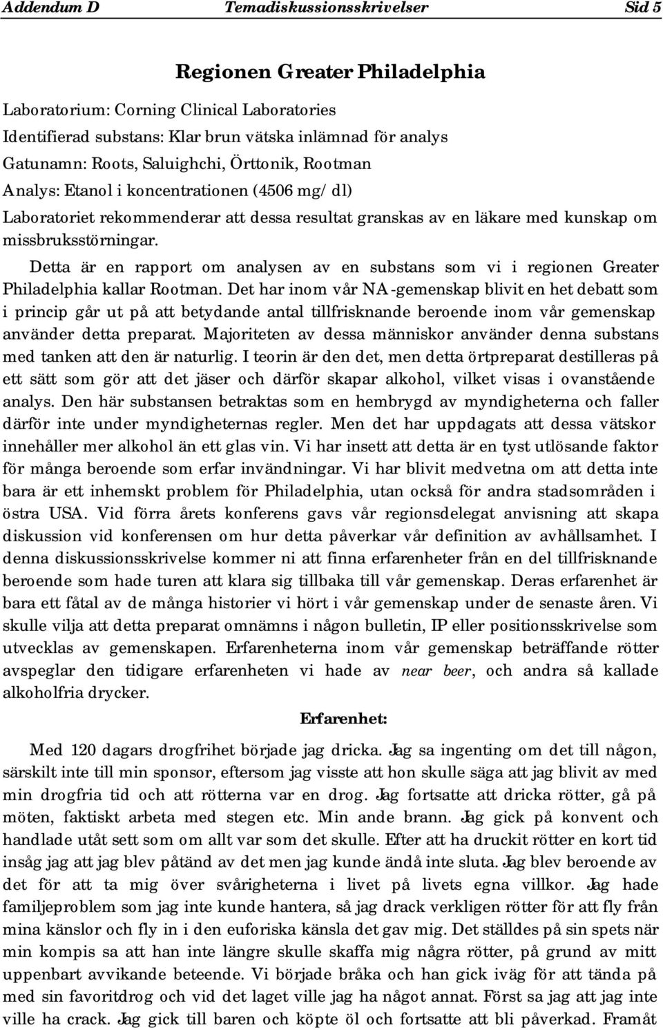 Detta är en rapport om analysen av en substans som vi i regionen Greater Philadelphia kallar Rootman.