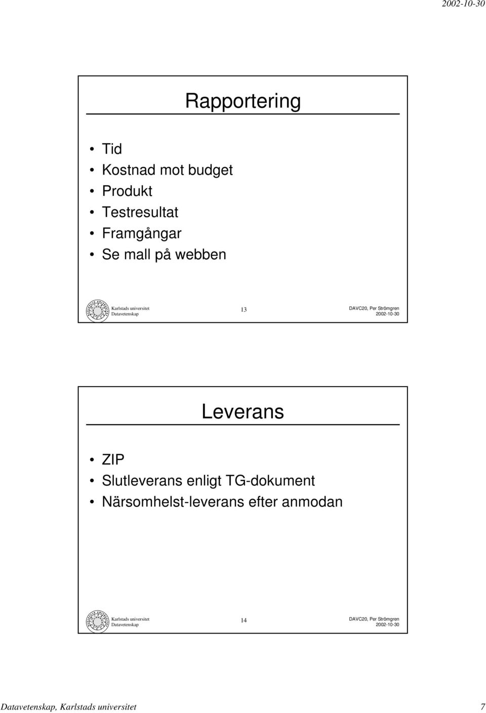 Per Strömgren Leverans ZIP Slutleverans enligt