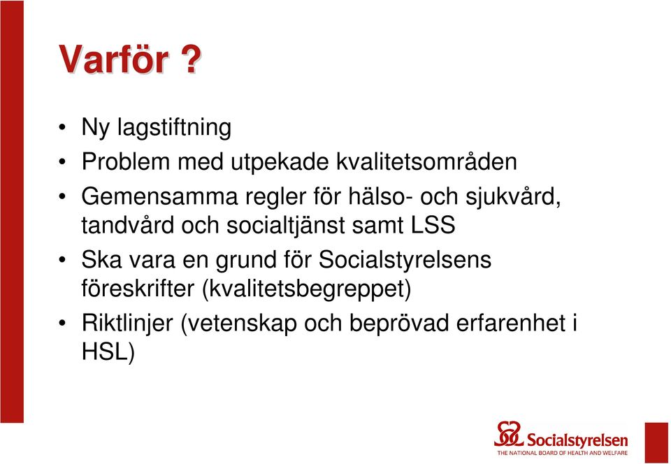 regler för hälso- och sjukvård, tandvård och socialtjänst samt LSS