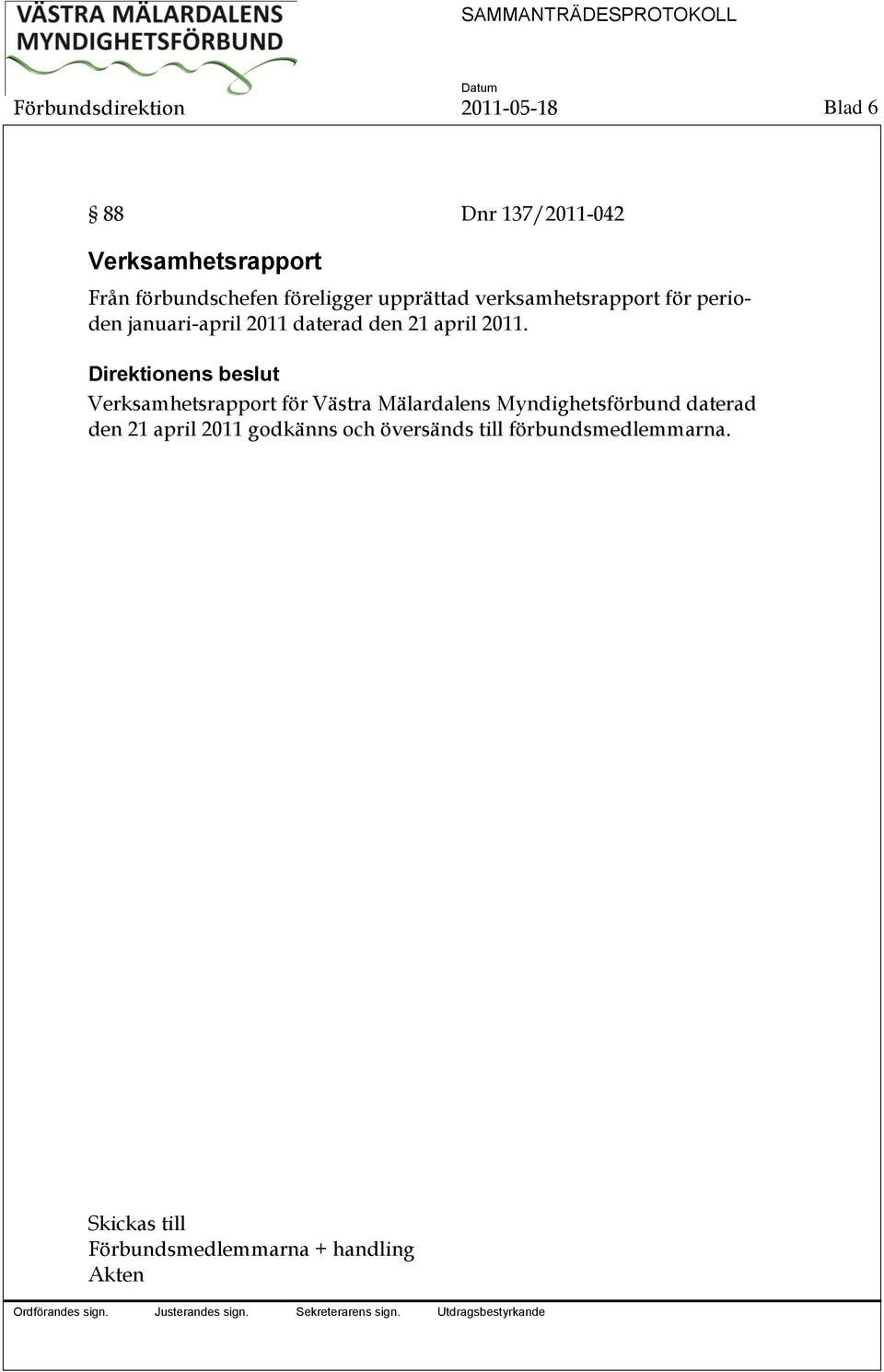 Direktionens beslut Verksamhetsrapport för Västra Mälardalens Myndighetsförbund daterad den 21