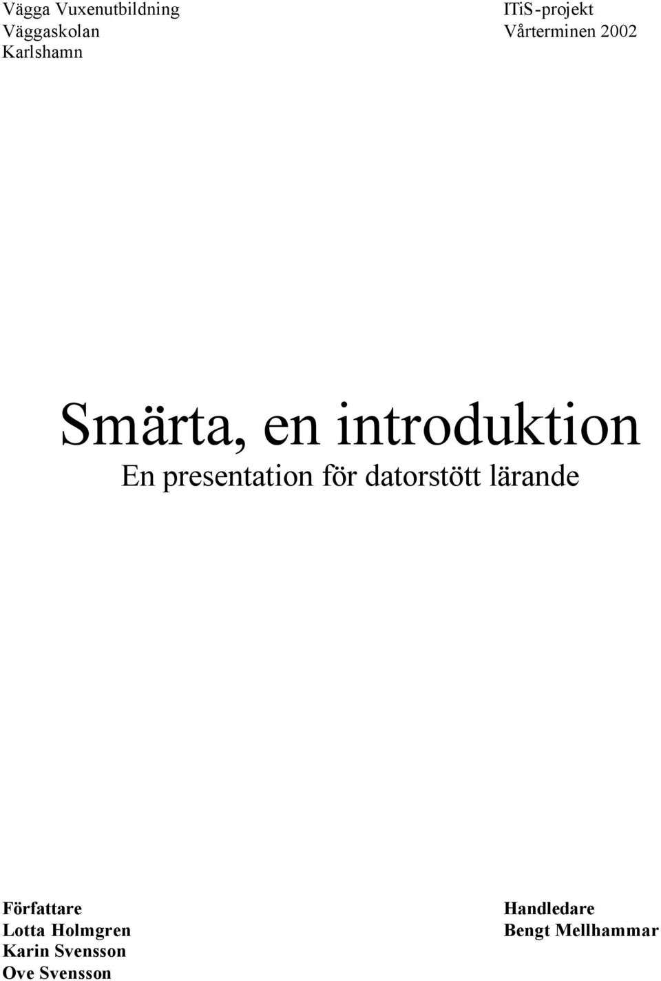 presentation för datorstött lärande Författare Lotta