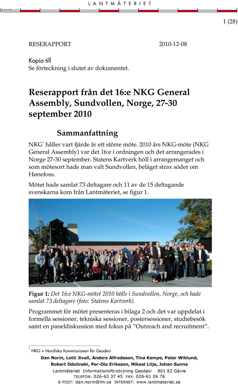 2010 års NKG-möte (NKG General Assembly) var det 16:e i ordningen och det arrangerades i Norge 27-30 september.