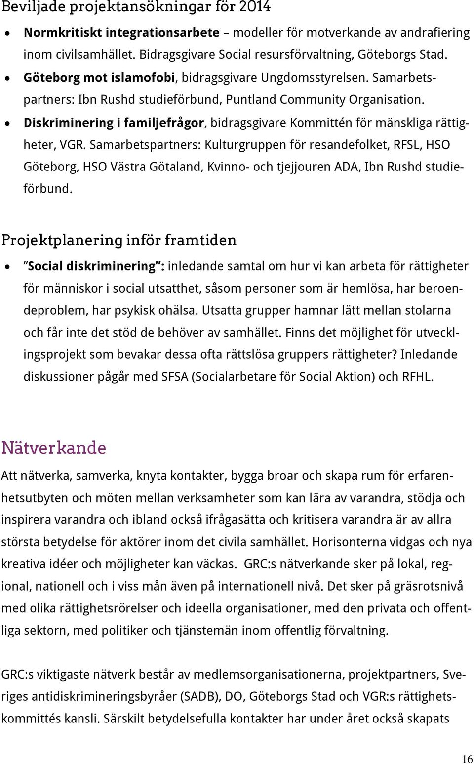 Diskriminering i familjefrågor, bidragsgivare Kommittén för mänskliga rättigheter, VGR.