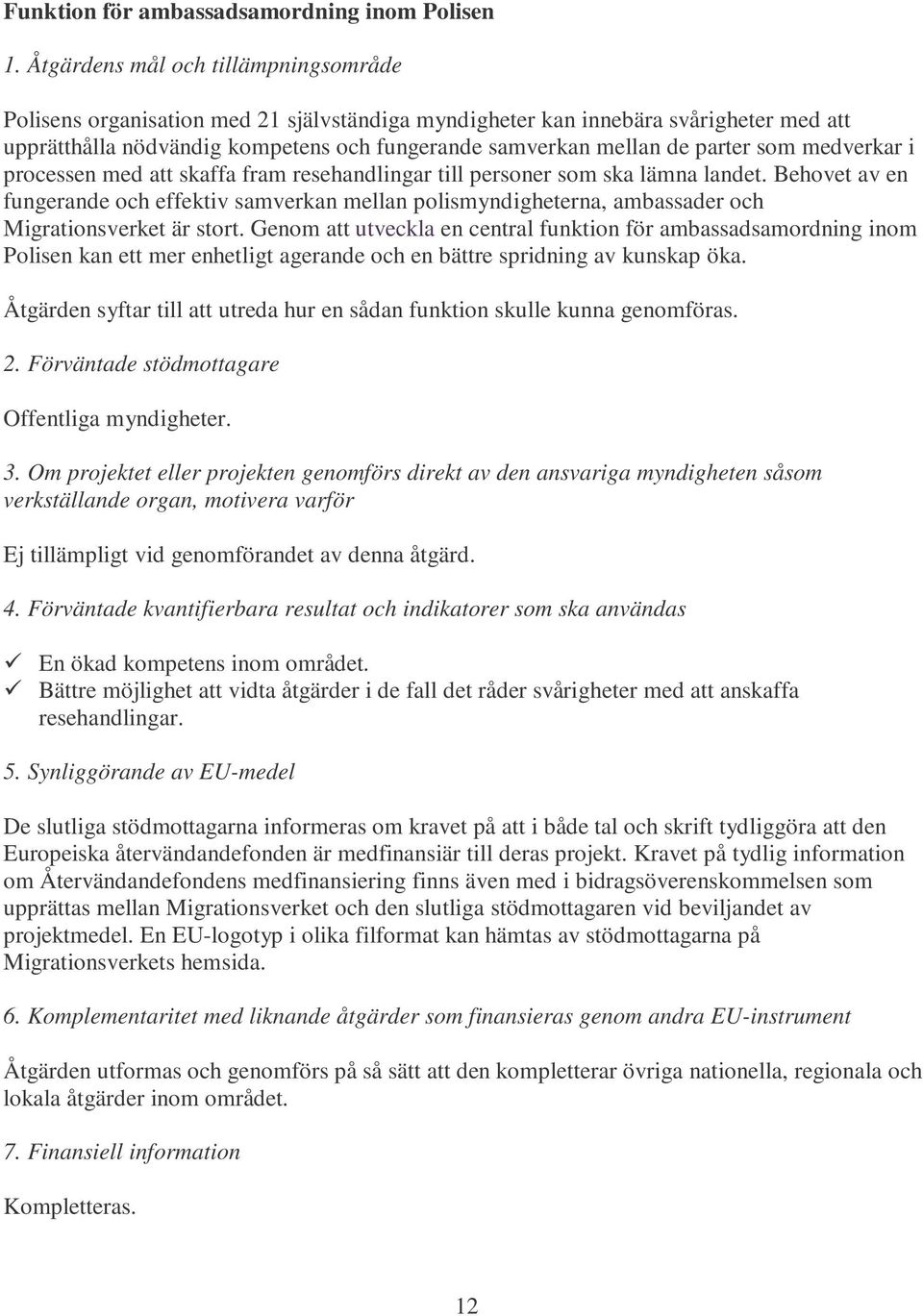 som medverkar i processen med att skaffa fram resehandlingar till personer som ska lämna landet.