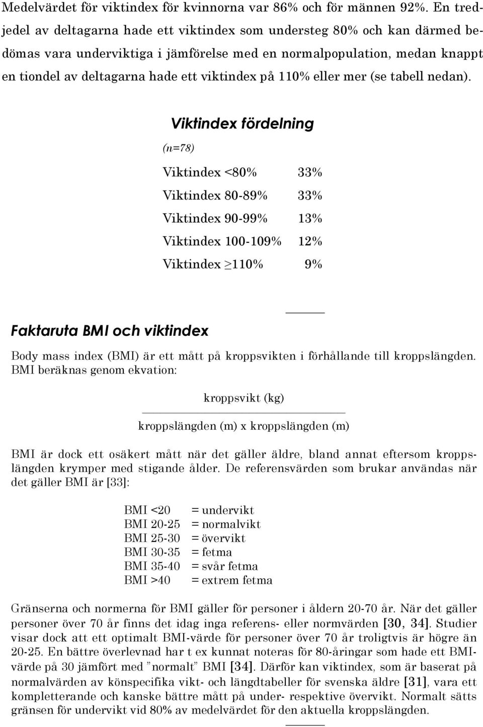 på 110% eller mer (se tabell nedan).