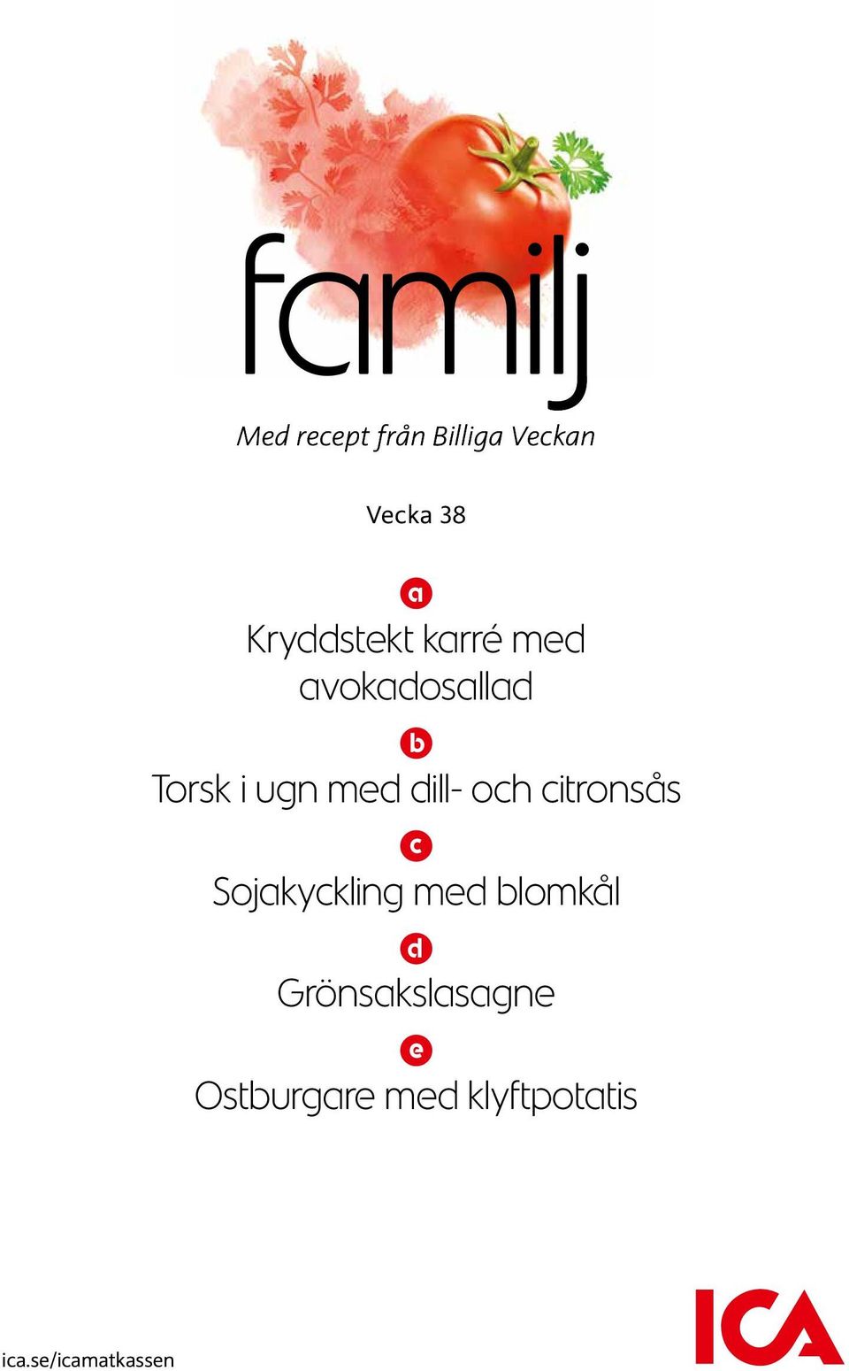 med dill- och citronsås c Sojakyckling med