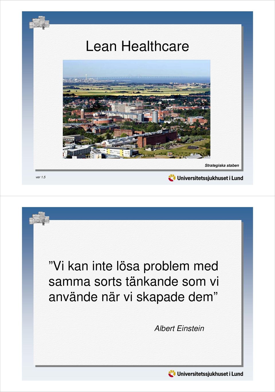 5 Vi kan inte lösa problem med