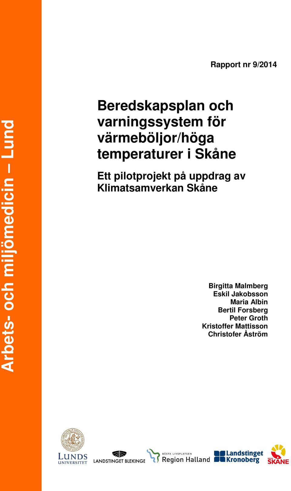 pilotprojekt på uppdrag av Klimatsamverkan Skåne Birgitta Malmberg Eskil