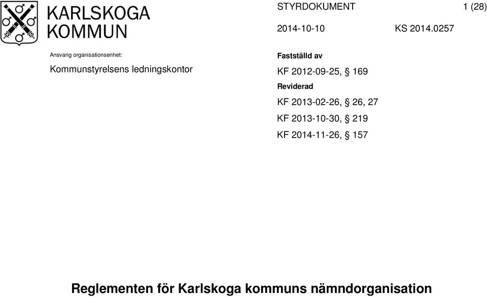 ledningskontor Fastställd av KF 2012-09-25, 169 Reviderad KF