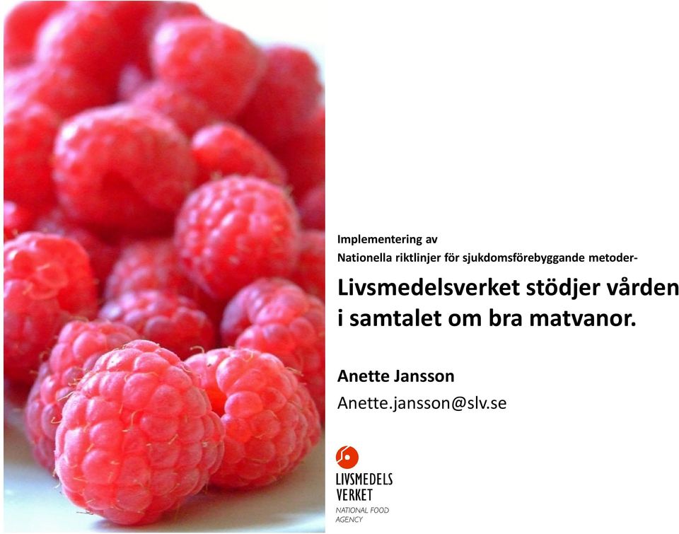 Livsmedelsverket stödjer vården i samtalet