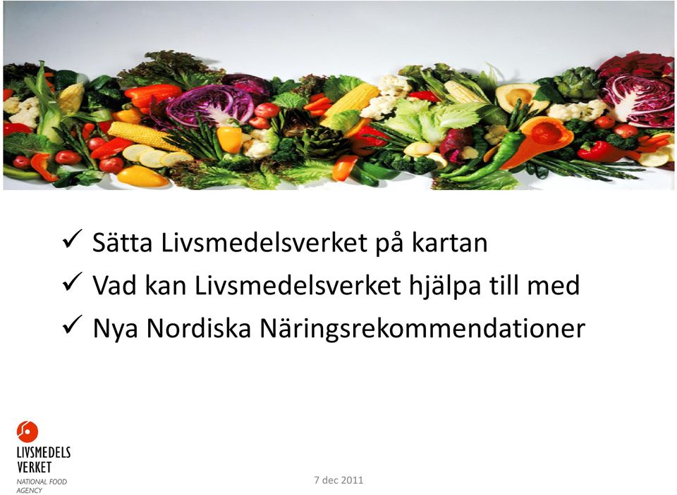 Livsmedelsverket hjälpa till