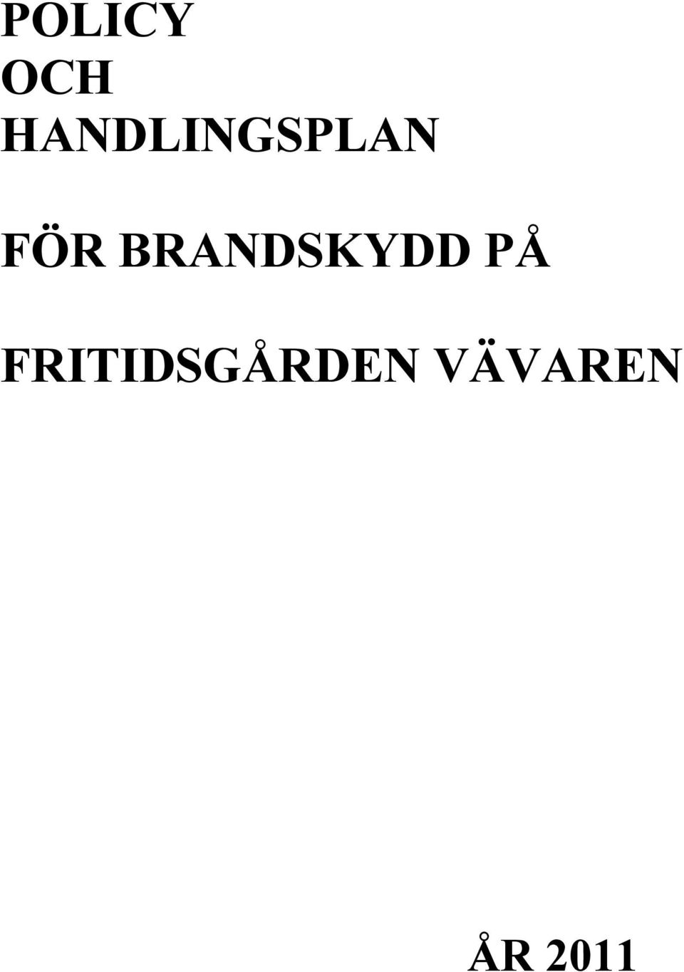 BRANDSKYDD PÅ