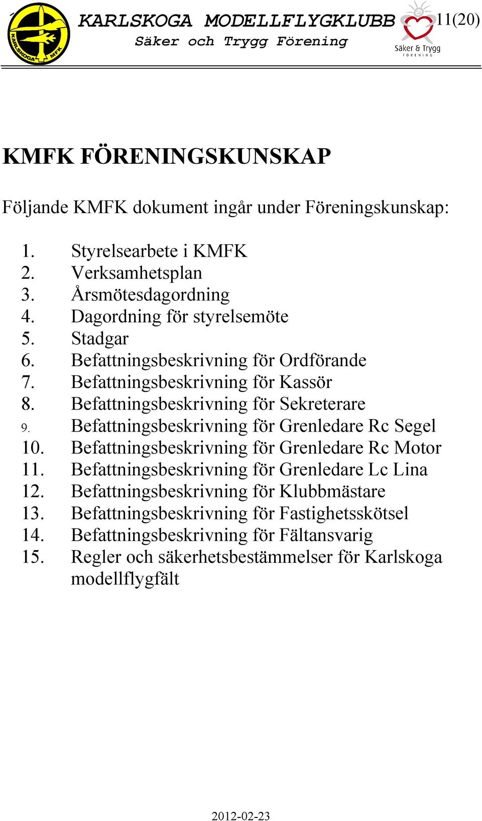 Befattningsbeskrivning för Sekreterare Befattningsbeskrivning för Grenledare Rc Segel Befattningsbeskrivning för Grenledare Rc Motor Befattningsbeskrivning för