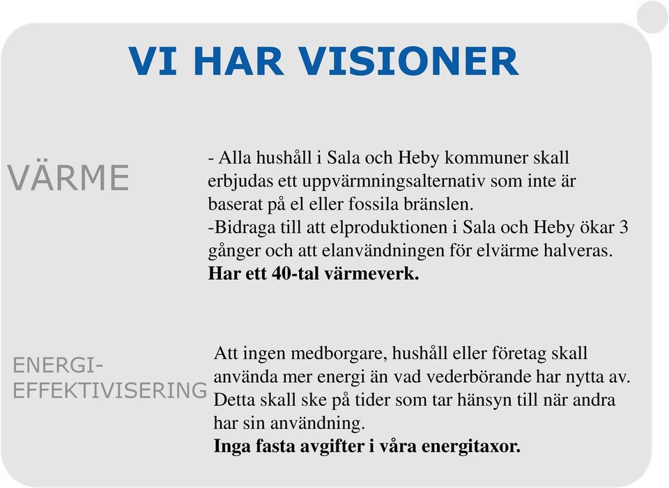 Har ett 40-tal värmeverk.