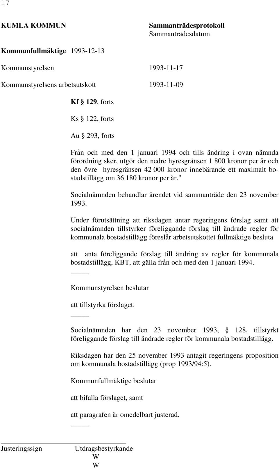 bostadstillägg om 36 180 kronor per år." Socialnämnden behandlar ärendet vid sammanträde den 23 november 1993.