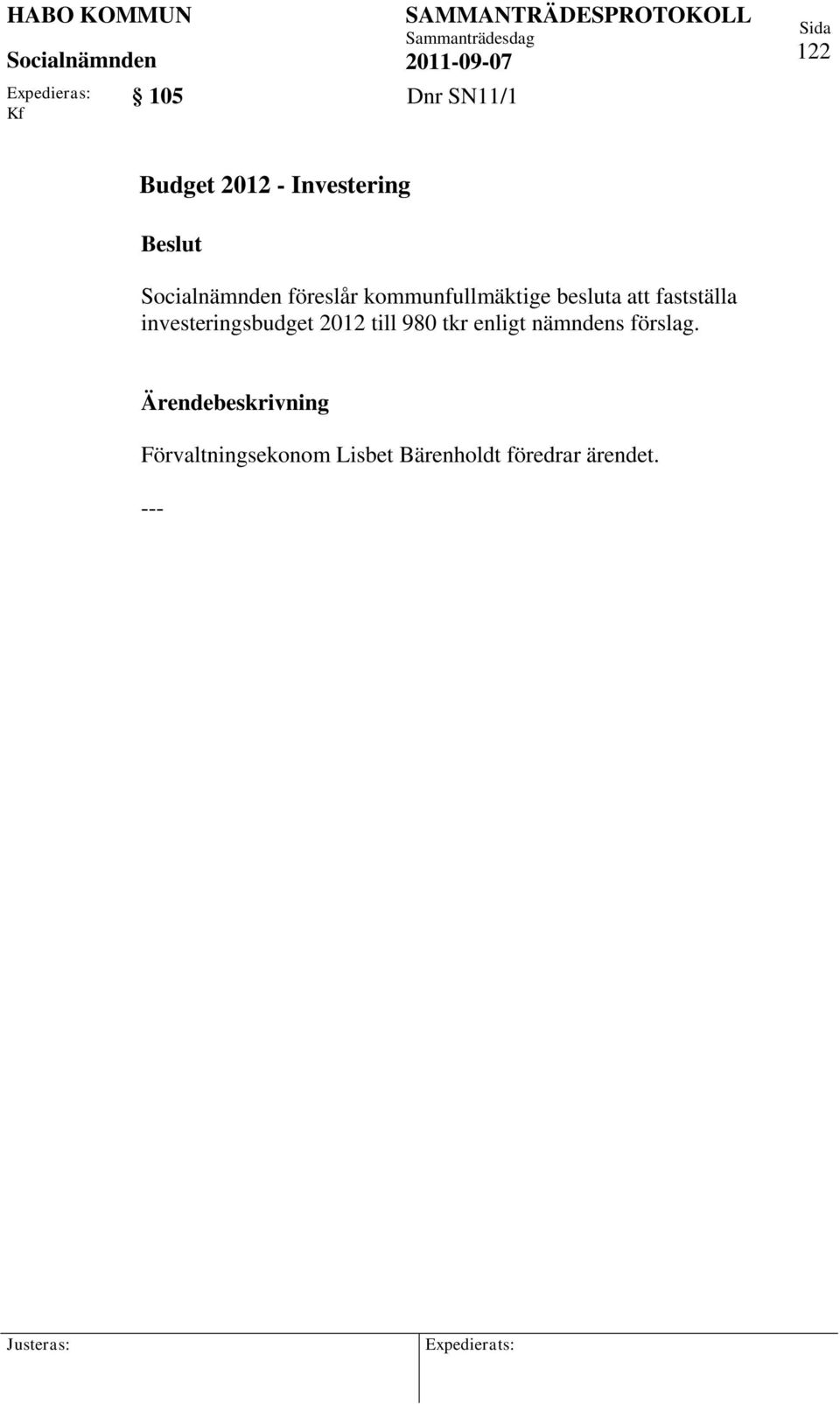 investeringsbudget 2012 till 980 tkr enligt nämndens