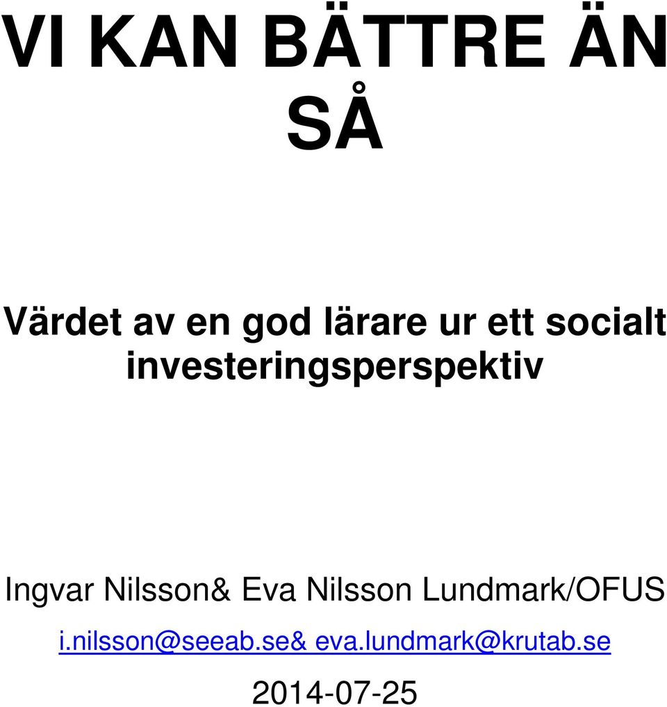 Nilsson& Eva Nilsson Lundmark/OFUS i.