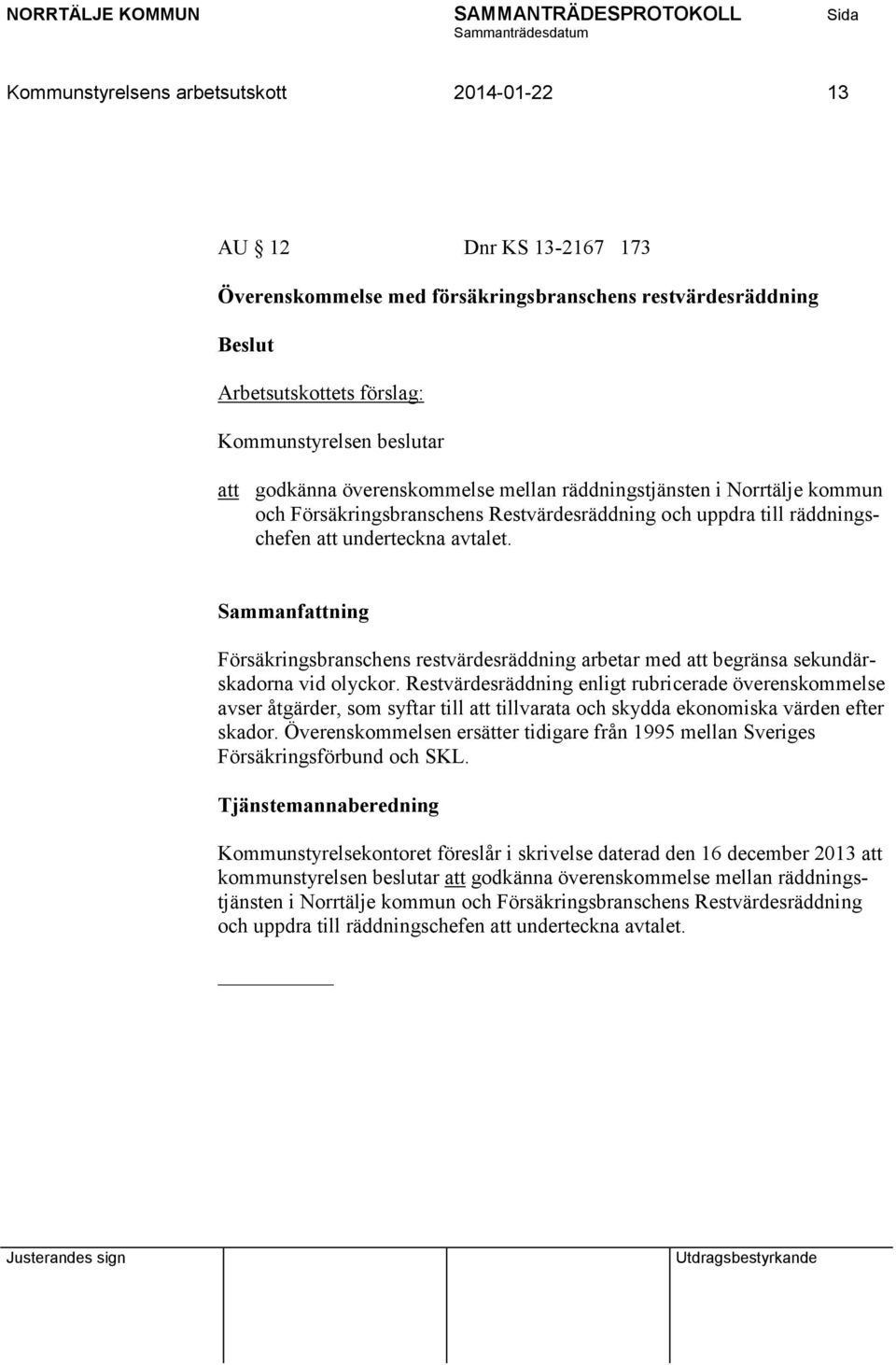 Försäkringsbranschens restvärdesräddning arbetar med att begränsa sekundärskadorna vid olyckor.