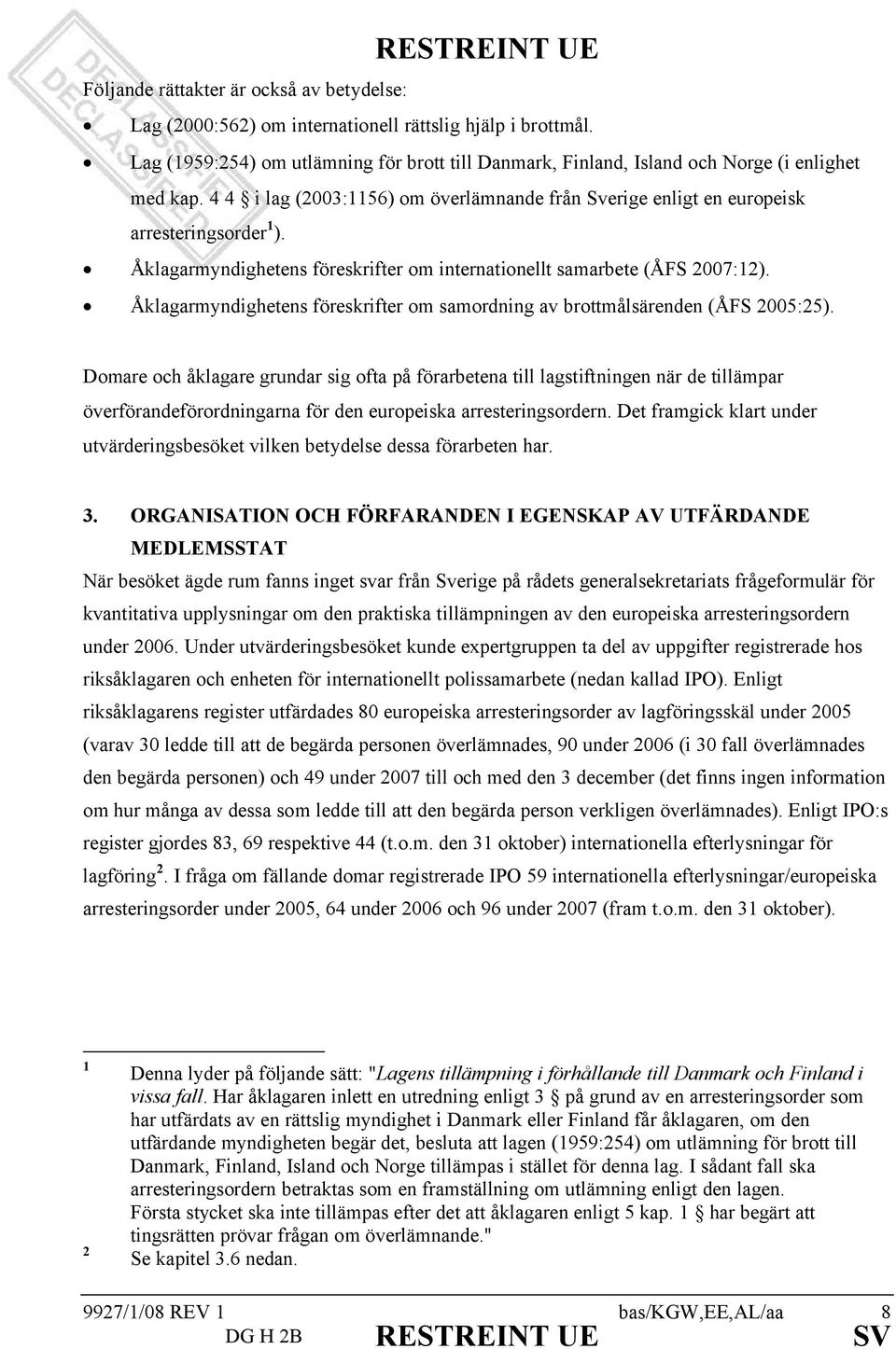 Åklagarmyndighetens föreskrifter om samordning av brottmålsärenden (ÅFS 2005:25).