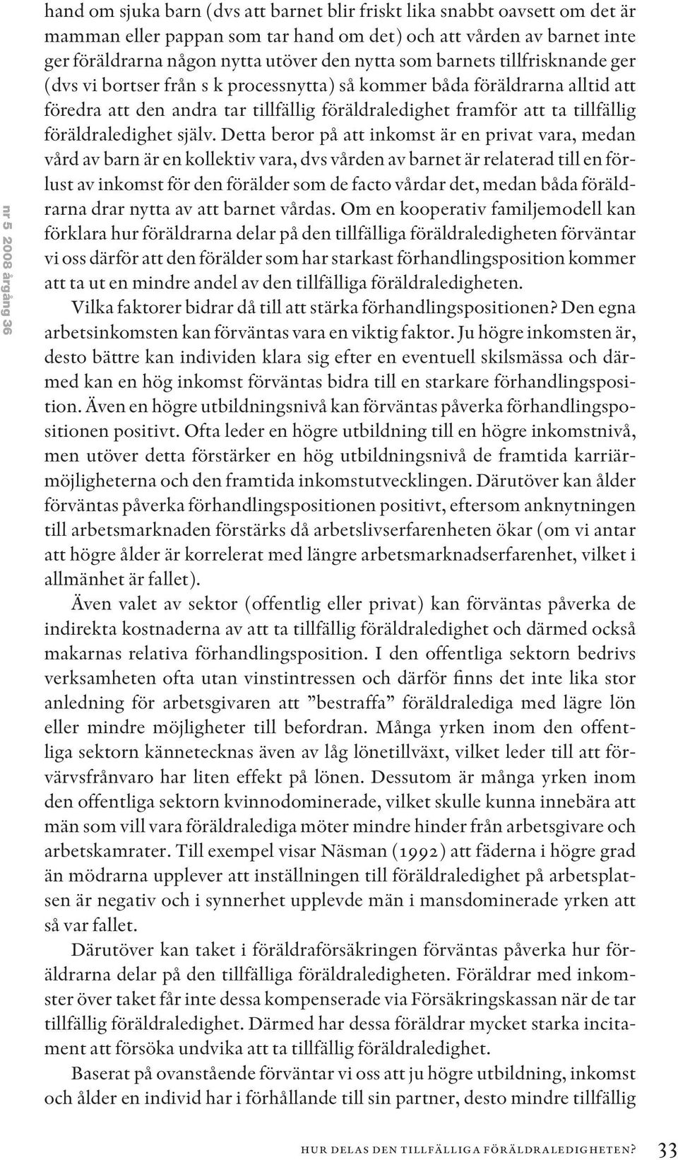 tillfällig föräldraledighet själv.